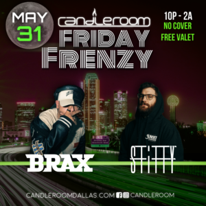 FRI MAY 31st: Friday Frenzy with DJ BRAX & STITTY