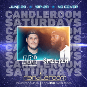 SAT JUNE 29: Candle Saturdays featuring DJ Ari + Shelter