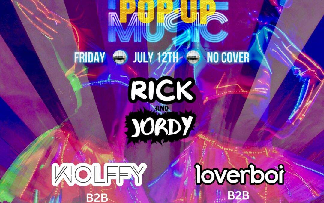 FRI JULY 12: House Music Pop Up featuring Rick-n-Yordy