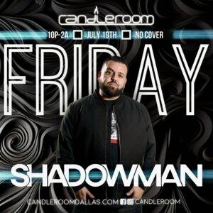 FRI JULY 19: #CandleFridays featuring Shadowman