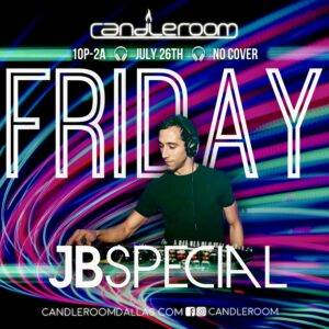 FRI JULY 26: #CandleFridays featuring JB Special