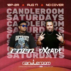 SAT AUG 17: #CandleSaturdays featuring EDEN + DXCADE