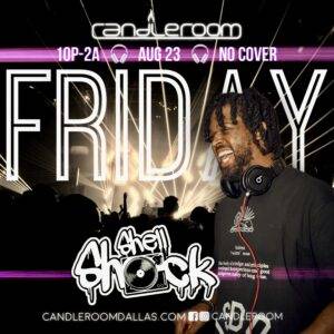 FRI AUG 23: #TGIF featuring SHELLSHOCK