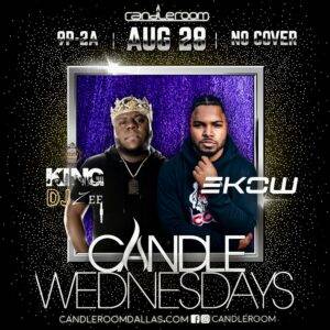 WED AUG 28: Candle Wednesdays Featuring EKOW + KING DJ ZEE