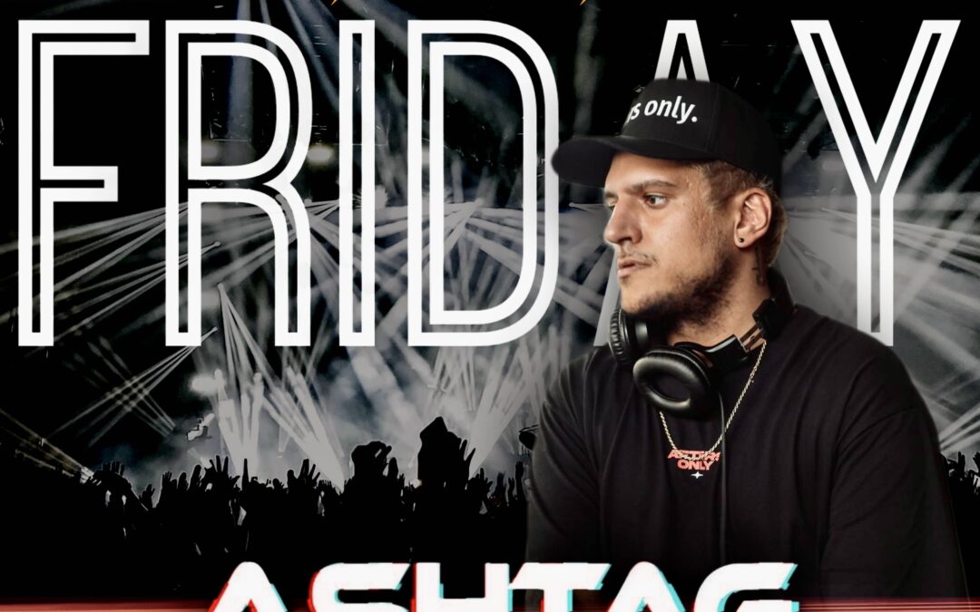 FRI SEPT 06: #TGIF featuring ASHTAG