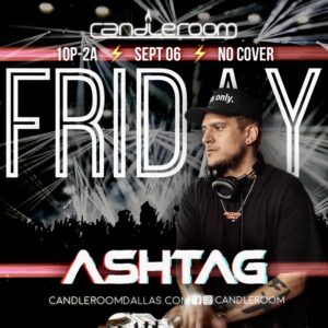 FRI SEPT 06: #TGIF featuring ASHTAG