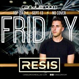 FRI SEPT 13: #TGIF featuring DJ RESIS