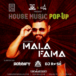 FRI SEPT 20: HOUSE MUSIC #PopUp featuring DJ MALA FAMA w/ ROBBIFY, BERMUDA & DJ ROSE