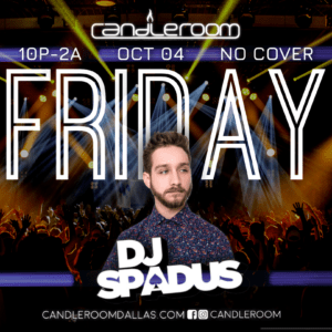 FRI OCT 04: #TGIF featuring DJ Spadus